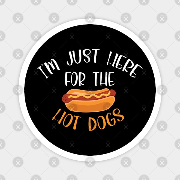 I’m just here for the hot dogs shirt, hot dogs shirt, hot dogs day shirt, hot dogs lover, hot dogs gift Magnet by dianoo